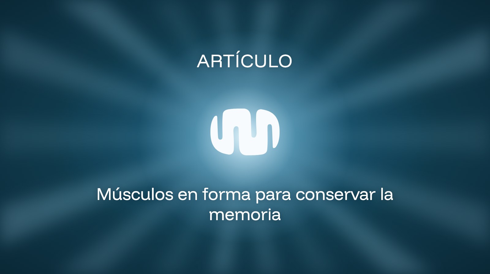 Músculos en forma para conservar la memoria