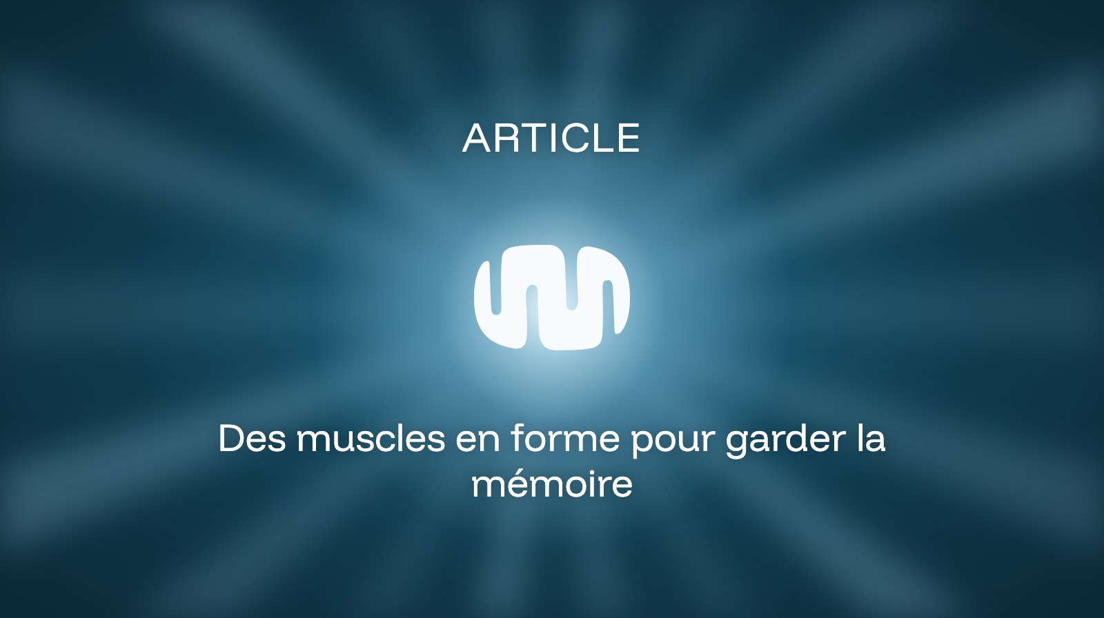 Des muscles en forme pour garder la mémoire