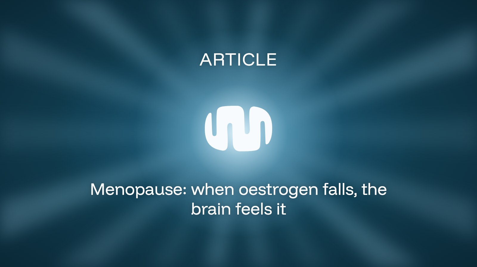 Menopause: when oestrogen falls, the brain feels it