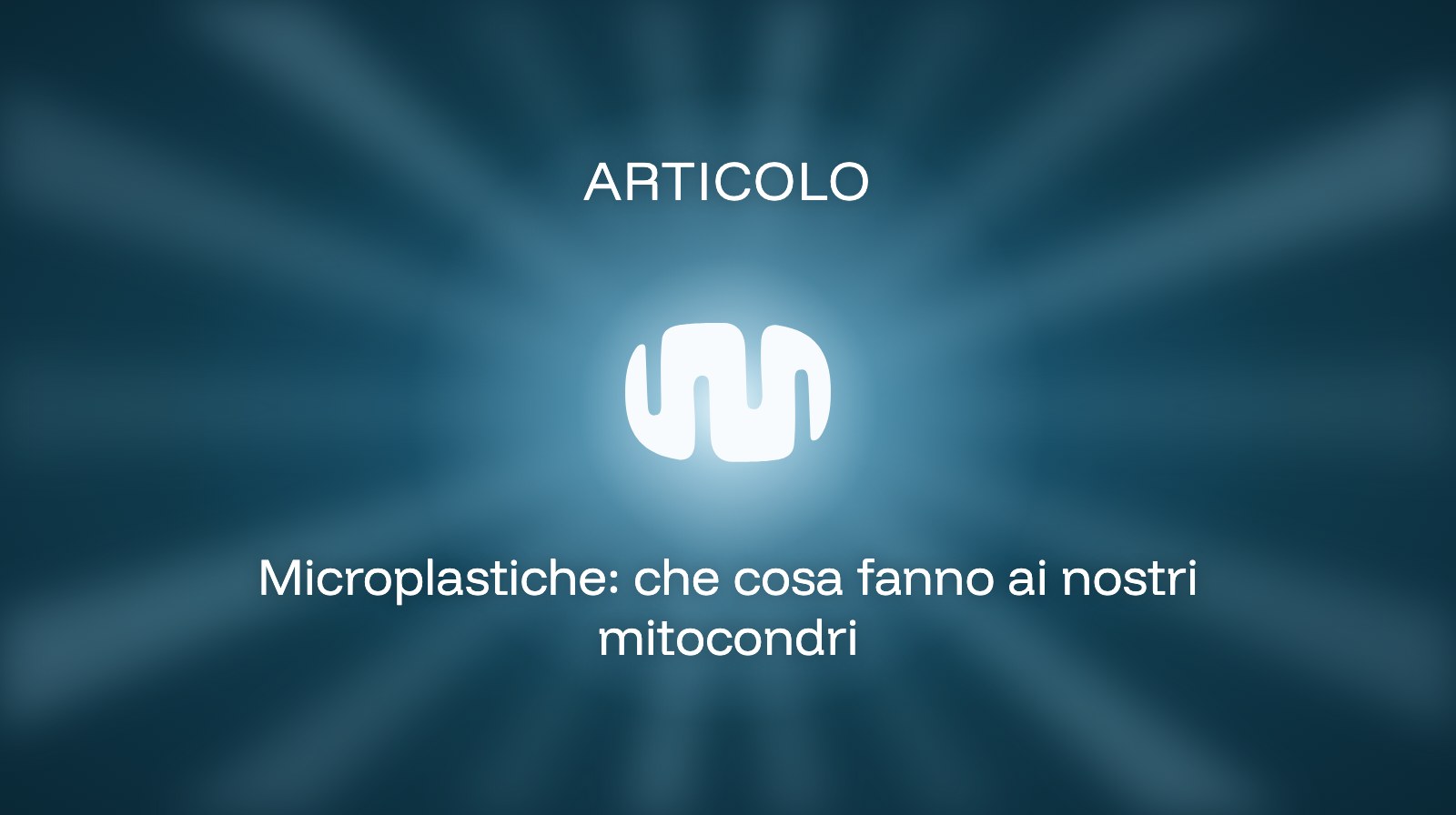 Microplastiche: che cosa fanno ai nostri mitocondri