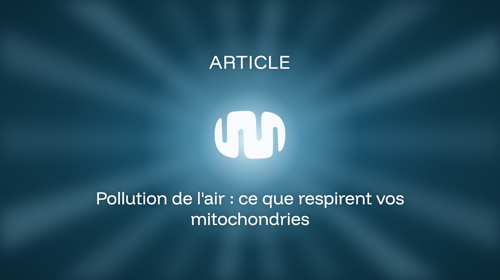 Pollution de l'air : ce que respirent vos mitochondries