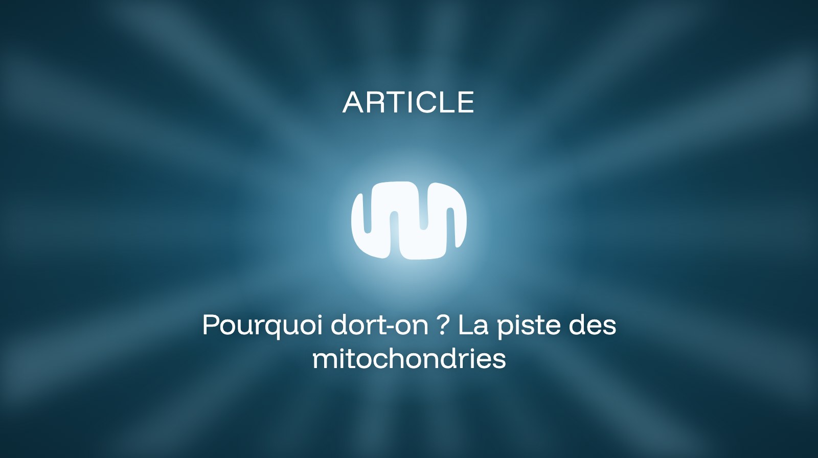 Pourquoi dort-on ? La piste des mitochondries