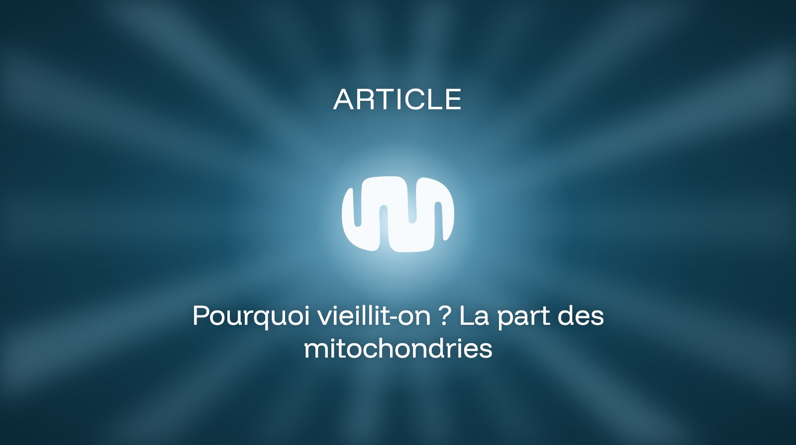 Pourquoi vieillit-on ? La part des mitochondries